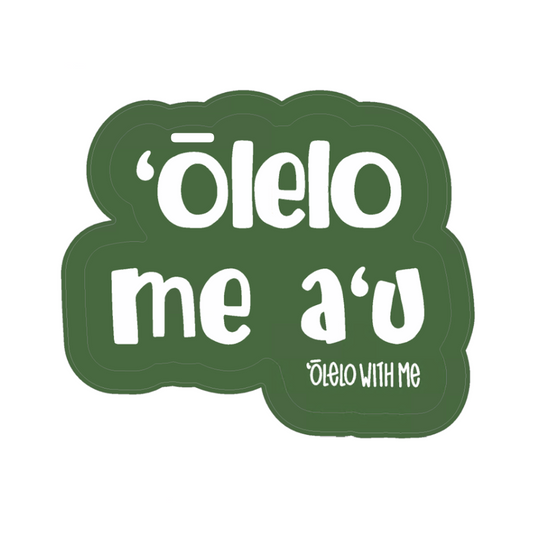 ʻōlelo me aʻu sticker - green